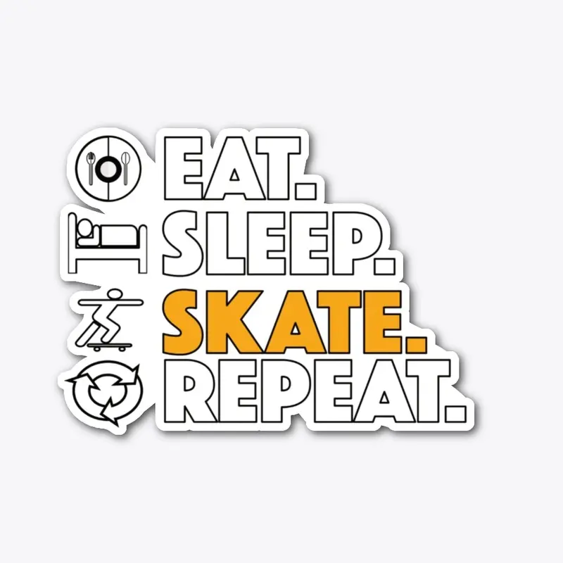 Eat Sleep Skate Repeat