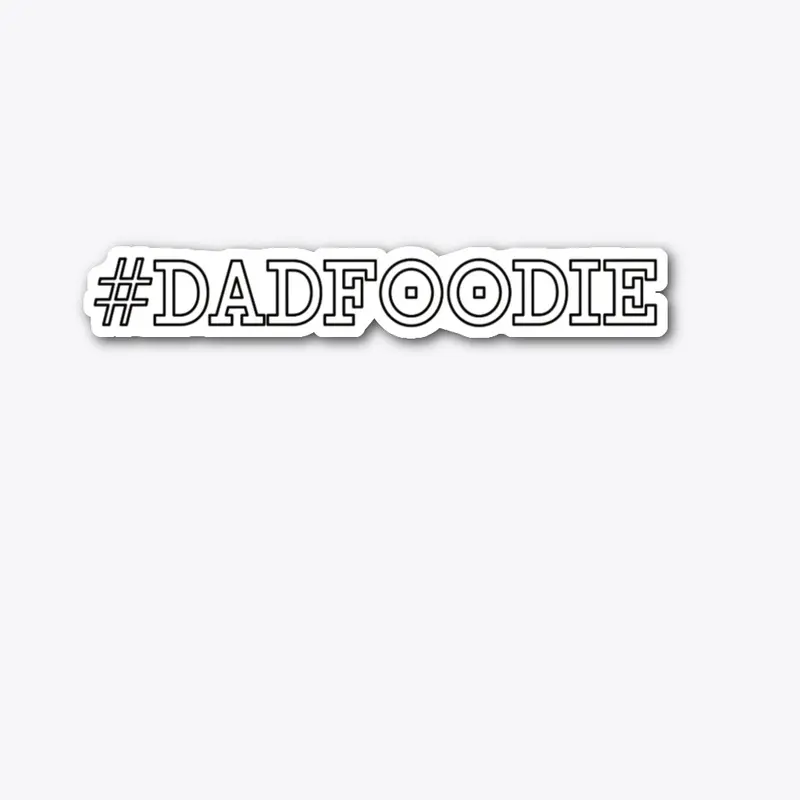 #DadFoodie