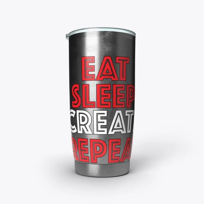 Eat Sleep Create Repeat