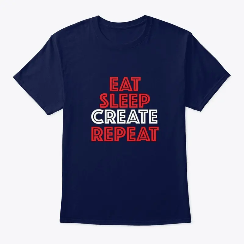 Eat Sleep Create Repeat